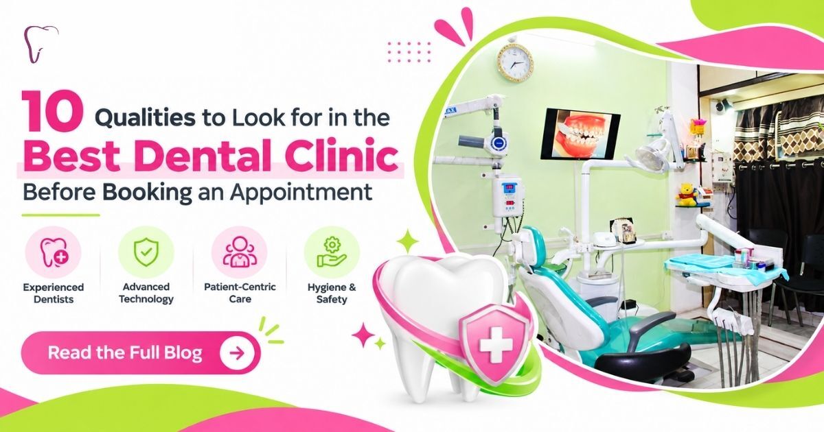 10-Qualities-to-Look-for-in-the-Best-Dental-Clinic-in-Bhopal-Before-Booking-an-Appointment.